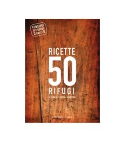 Ricette 50 Rifugi (Eleonora Saggiorno)