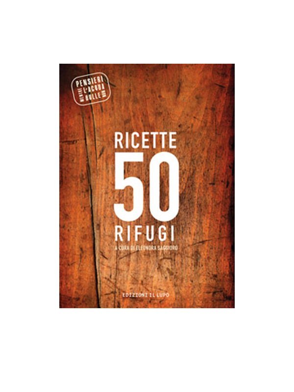 Ricette 50 Rifugi (Eleonora Saggiorno)