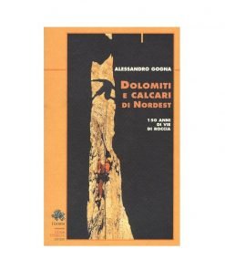Dolomiti e Calcari di Nordest (Alessandro Gogna)