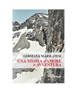 Una Storia D'amore e Avventura - Germana Maiolatesi