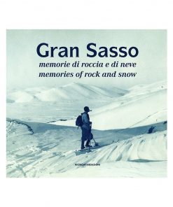 Gran Sasso, Memorie di Roccia e di Neve