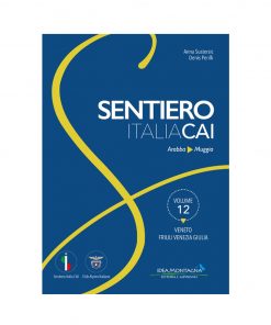 12 - Sentiero Italia CAI (Arabba-Muggia - Vol. 12)
