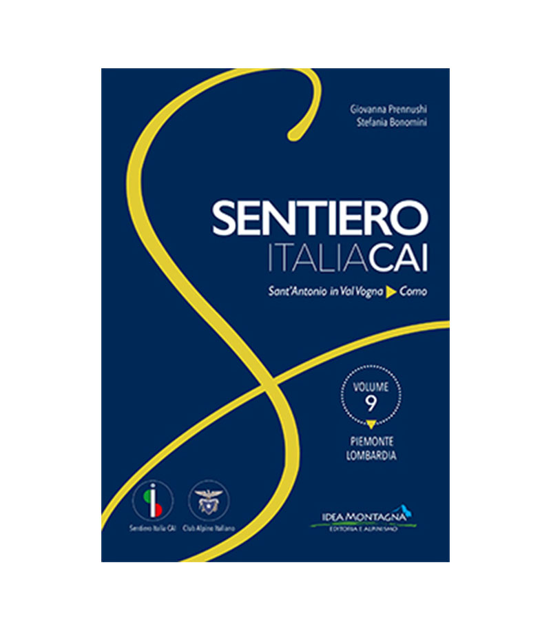 9 - Sentiero Italia CAI (Sant'Antonio in Val Vogna-Como - Vol. 9)