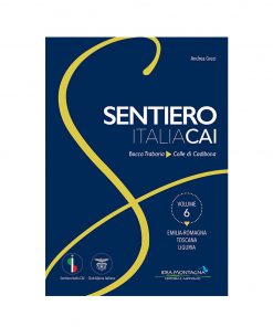 6 - Sentiero Italia CAI (Bocca Trabaria-Colle di Cadibona - Vol. 6)